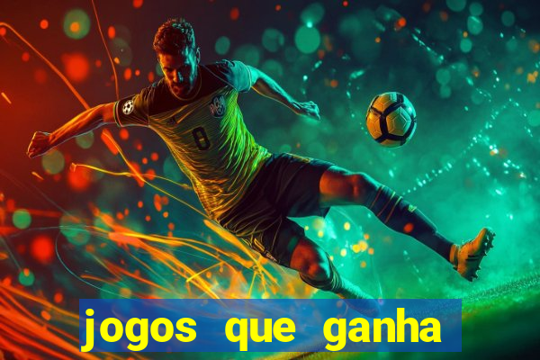 jogos que ganha dinheiro de verdade e rapido